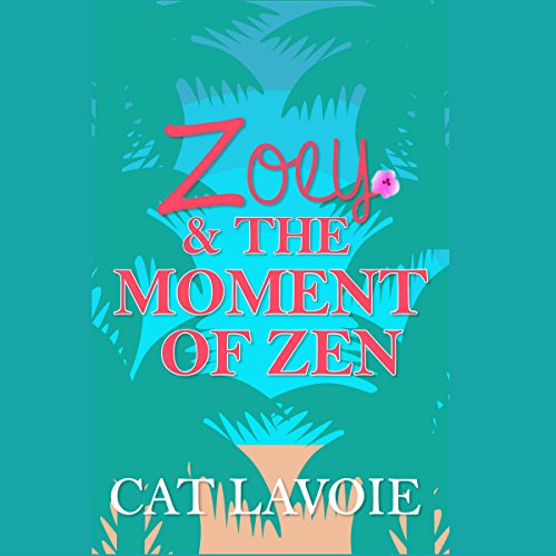 Cover of Zoey & the Moment of Zen