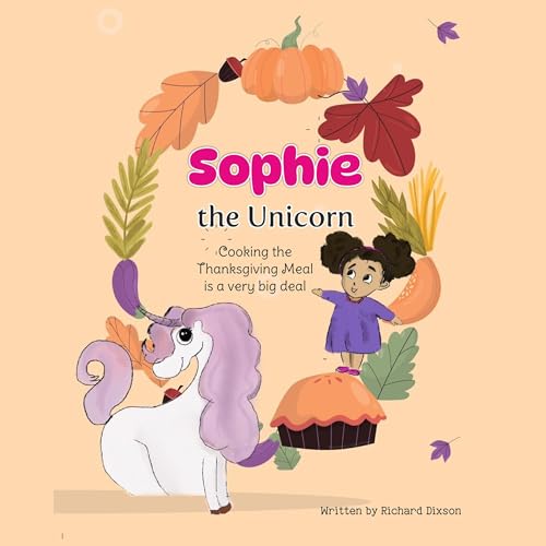 Cover of Sophie the Unicorn: Cooking the Thanksgiving Meal Is a Very Big Deal