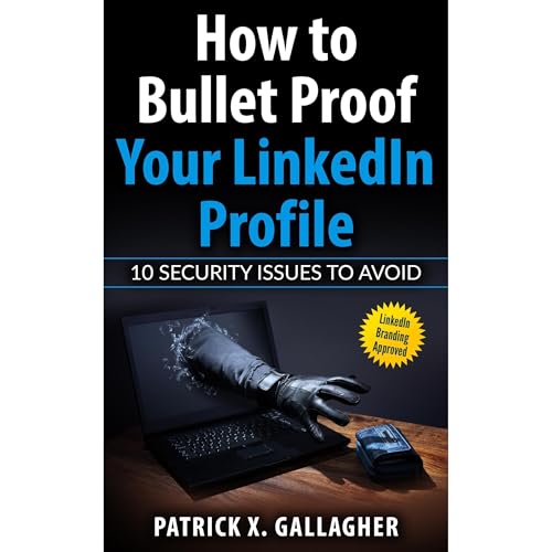 Cover of How to Bullet Proof Your LinkedIn Profile