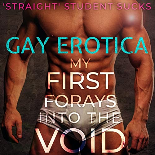 Cover of My First Forays into the Void: 'Straight' Student Sucks