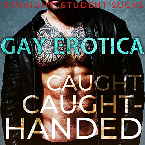 Cover of Caught Caught-Handed: 'Straight' Student Sucks