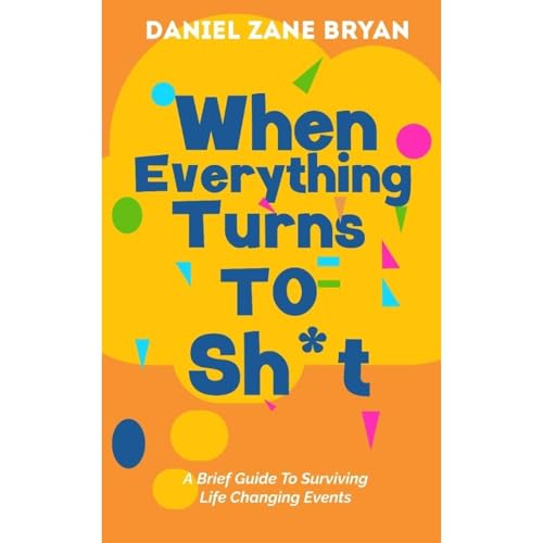 Cover of When Everything Turns To Sh*t