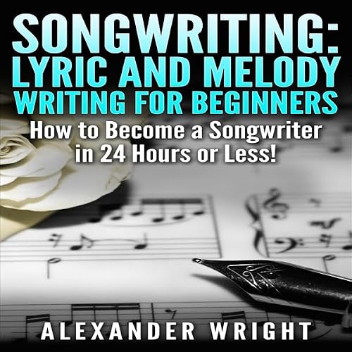 Cover of Songwriting: Lyric and Melody Writing for Beginners