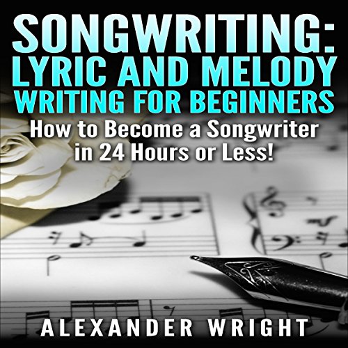 Cover of Songwriting: Lyric and Melody Writing for Beginners