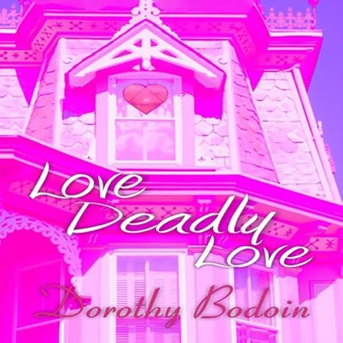 Cover of Love, Deadly Love