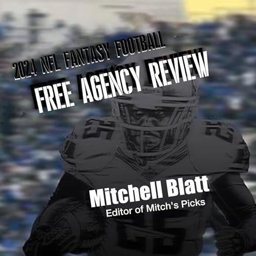 Cover of 2024 NFL Fantasy Football Free Agency Review: New Players and Teams: Seventh Edition (S. Diggs, Texans WRs, S. Barkley, K. Allen, R. Wilson, & More RBs, WRs, + QBs!)