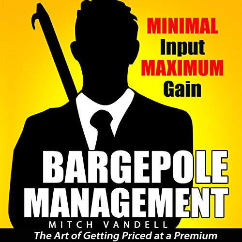 Cover of Bargepole Management: Minimal Input - Maximum Gain