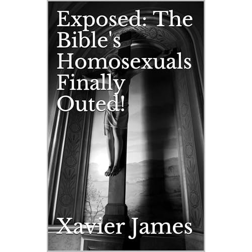 Cover of Exposed: The Bible's Homosexuals Finally Outed!