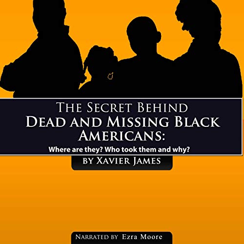 Cover of The Secret Behind Dead and Missing Black Americans