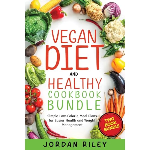 Cover of Vegan Diet and Healthy Cookbook Bundle: Simple Low-Calorie Meal Plans for Easier Health and Weight Management