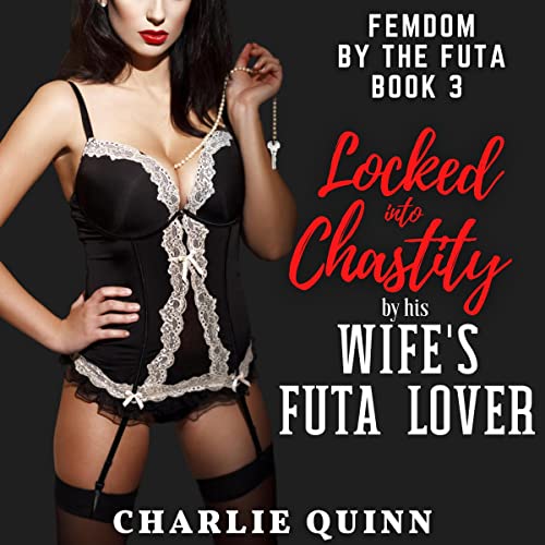 Cover of Locked into Chastity by his Wife's Futa Lover