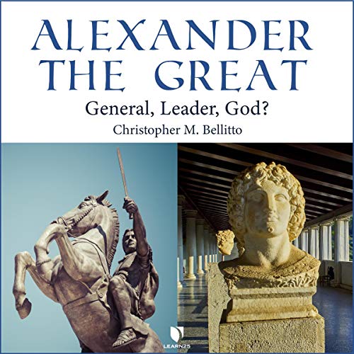 Cover of Alexander the Great: General, Leader, God?