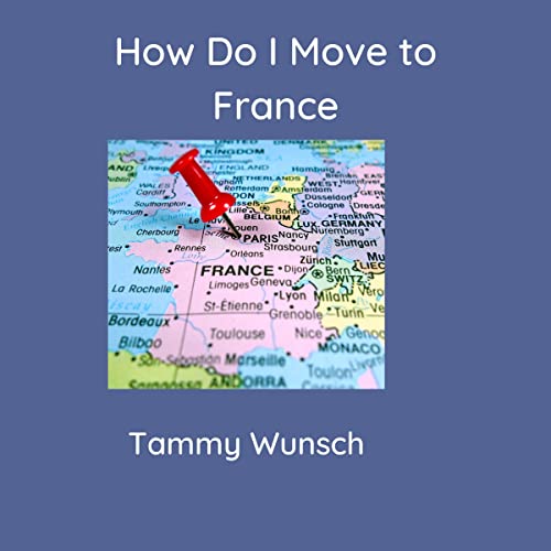 Cover of How Do I Move to France