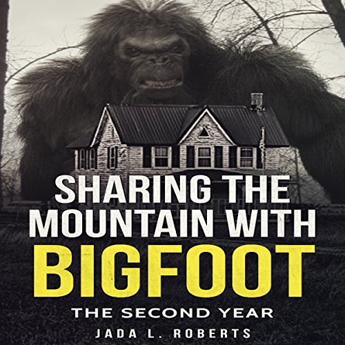 Cover of Sharing the Mountain with Bigfoot: The Second Year