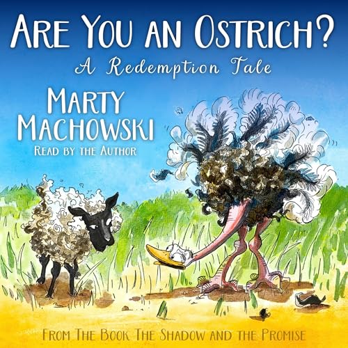 Cover of Are You an Ostrich? A Redemption Tale