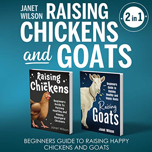 Cover of Raising Chickens and Goats: 2 in 1