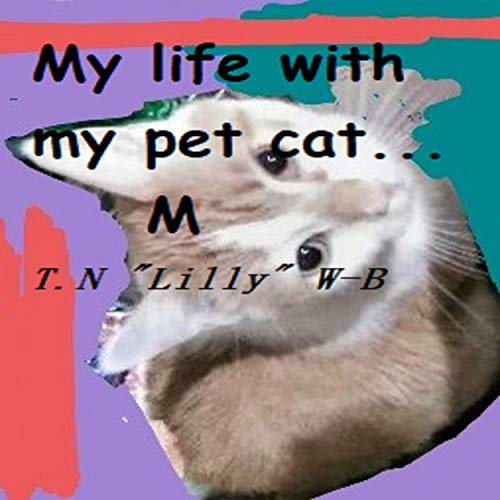 Cover of My Life with My Pet Cat...M