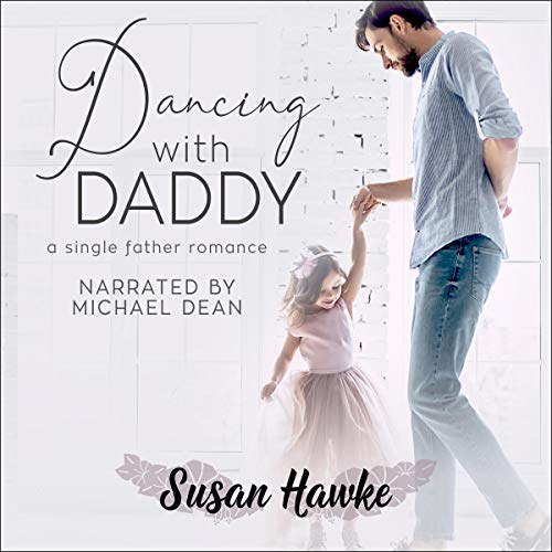 Cover of Dancing with Daddy: A Single Father Romance