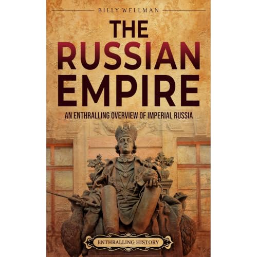 Cover of The Russian Empire: An Enthralling Overview of Imperial Russia