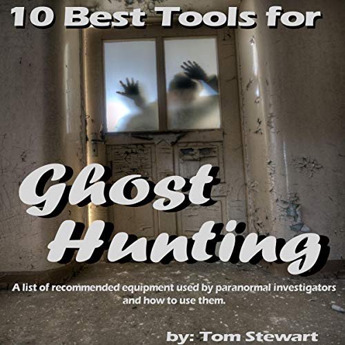 Cover of 10 Best Tools for Ghost Hunting