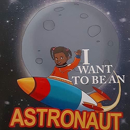 Cover of I Want to Be an Astronaut