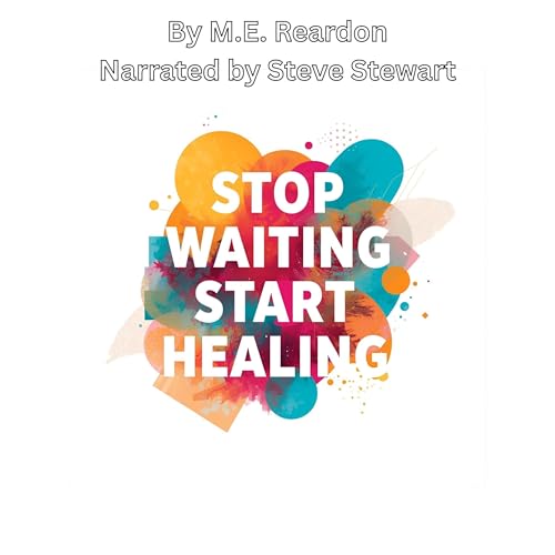 Cover of Stop Waiting Start Healing