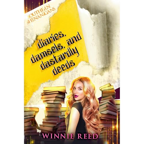 Cover of Diaries, Damsels, and Dastardly Deeds