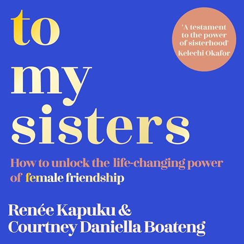 Cover of To My Sisters: A Guide to Building Lifelong Friendships
