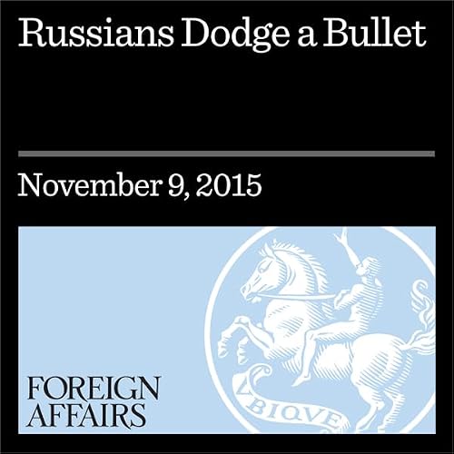 Cover of Russians Dodge a Bullet