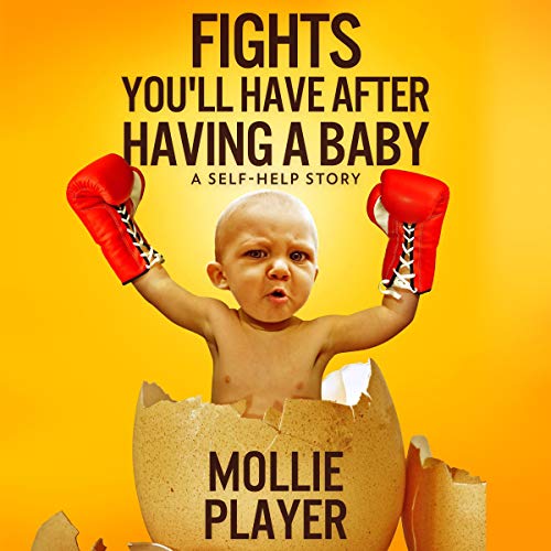 Cover of Fights You'll Have After Having a Baby