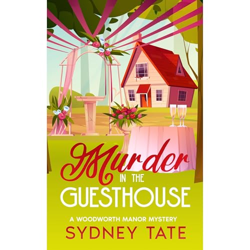 Cover of Murder in the Guesthouse: A Woodworth Manor Mystery