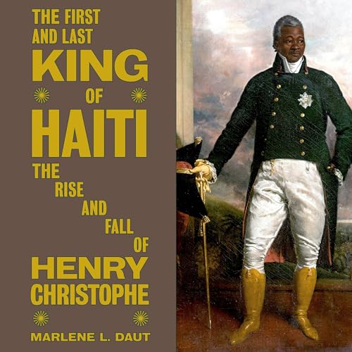 Cover of The First and Last King of Haiti