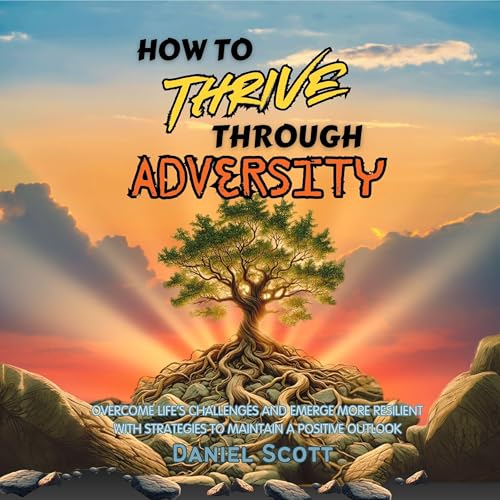 Cover of How to Thrive Through Adversity
