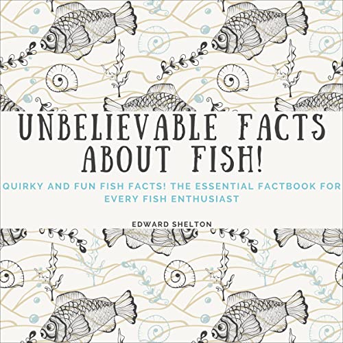 Cover of Unbelievable Facts About Fish!