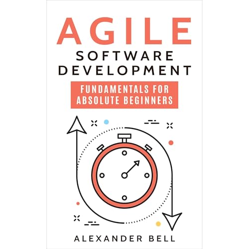 Cover of Agile Software Development: Fundamentals for Absolute Beginners