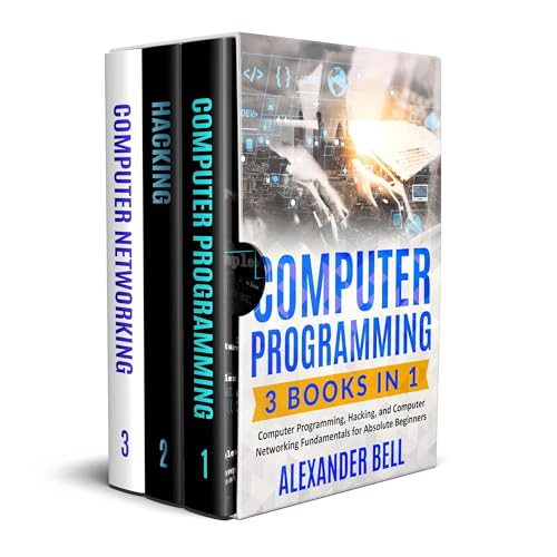 Cover of Computer Programming: 3 Books in 1: Computer Programming, Hacking, and Computer Networking Fundamentals for Absolute Beginners