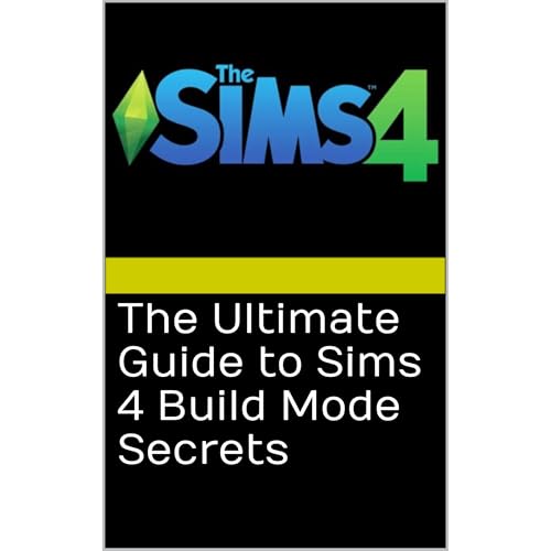 Cover of The Ultimate Guide to Sims 4 Build Mode Secrets