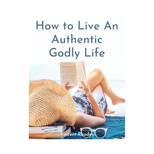 Cover of How to Live an Authentic Godly Life
