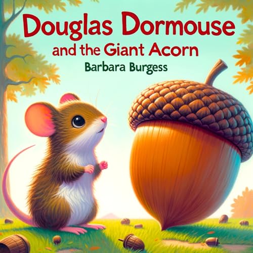 Cover of Douglas Dormouse and the Giant Acorn
