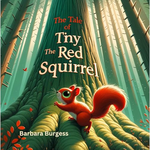 Cover of The Tale of Tiny The Red Squirrel