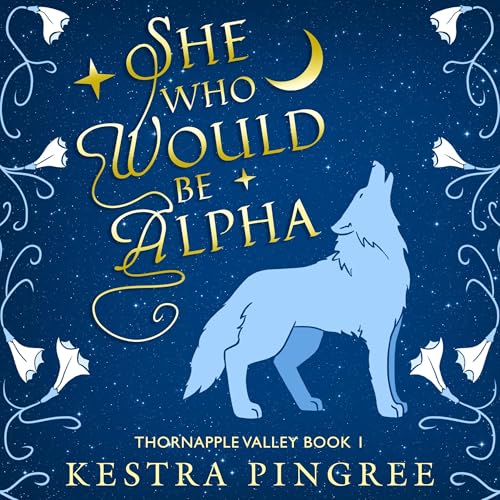 Cover of She Who Would Be Alpha