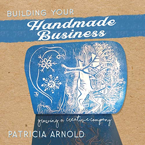 Cover of Building Your Handmade Business: Growing a Creative Company