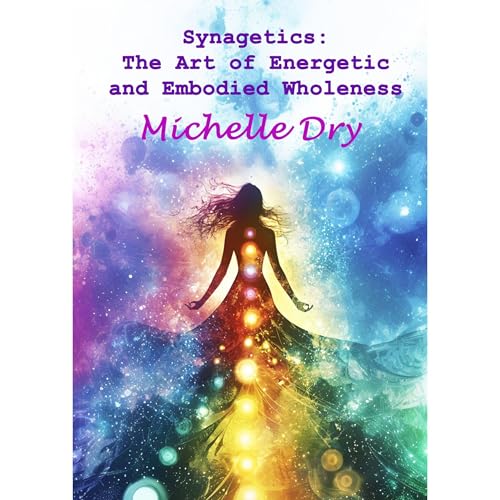 Cover of Synagetics: A Journey to Energetic Wholeness