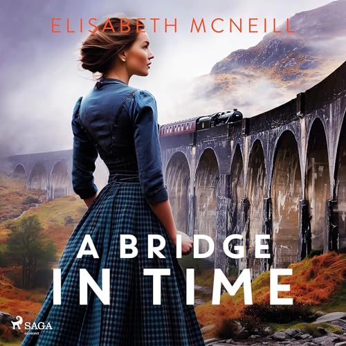 Cover of A Bridge in Time - A moving Scottish historical saga
