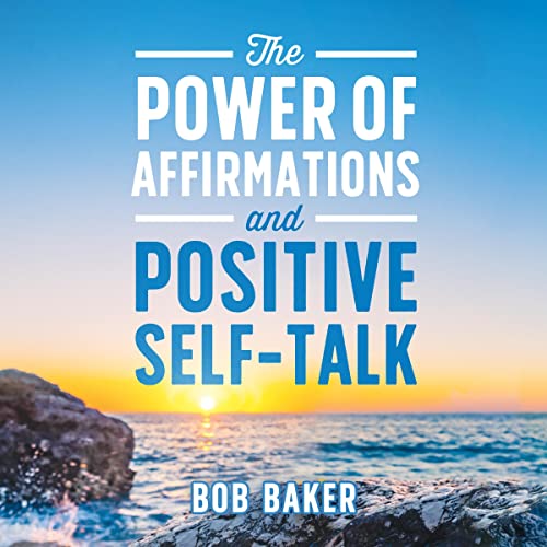 Cover of The Power of Affirmations and Positive Self-Talk