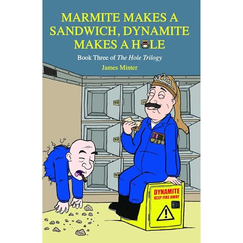 Cover of Marmite Makes A Sandwich, Dynamite Makes A Hole