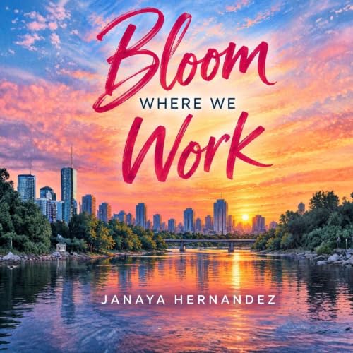 Cover of Bloom Where We Work