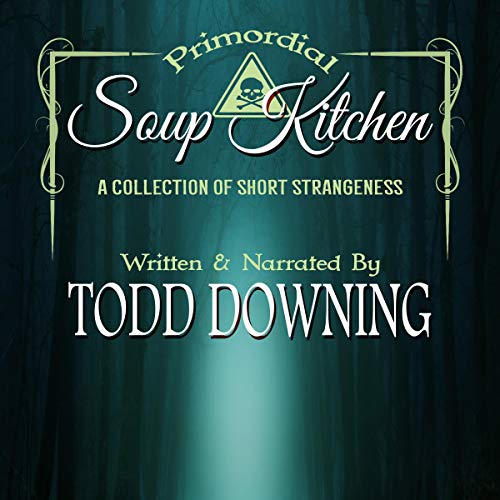 Cover of Primordial Soup Kitchen: A Collection of Short Strangeness