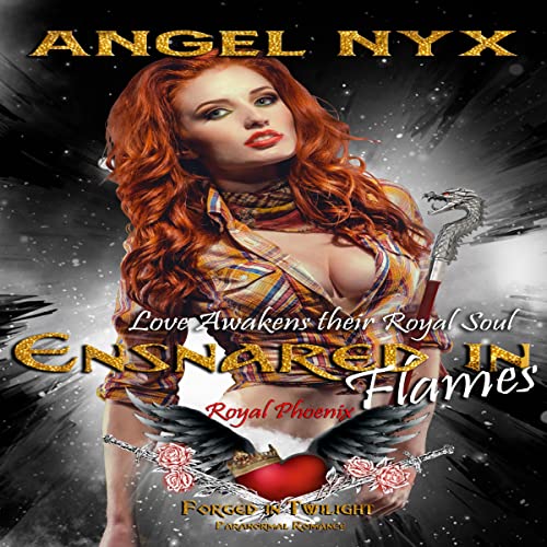Cover of Ensnared in Flames: Love Awakens Their Royal Soul