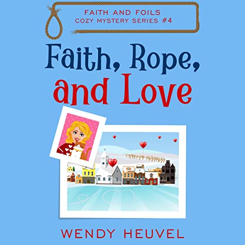 Cover of Faith, Rope, and Love